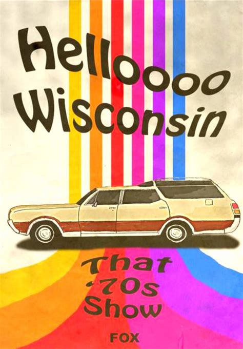 who says hello wisconsin in that 70s show|that 70s show song lyrics.